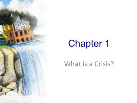 Chapter 1 What is a Crisis?.