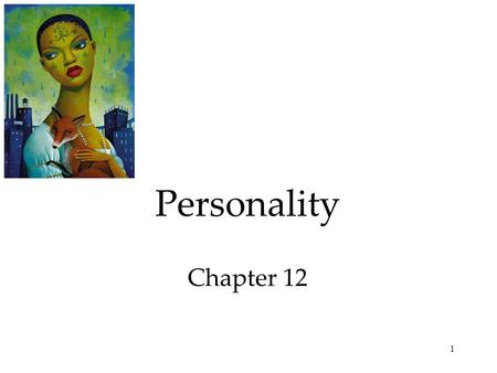 1 Personality Chapter 12. 2 Personality An individual’s characteristic pattern of thinking, feeling, and acting. Each dwarf has a distinct personality.