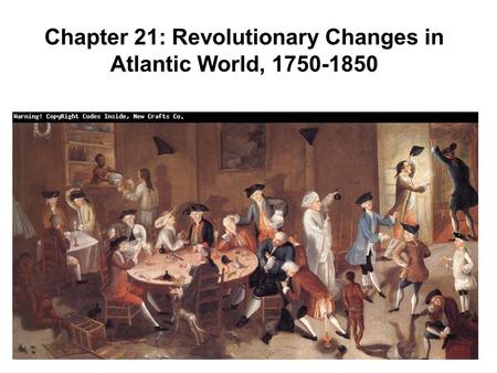Chapter 21: Revolutionary Changes in Atlantic World,