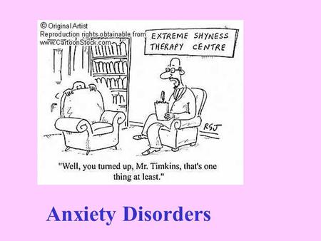 Anxiety Disorders. Anxiety is a part of life –Everyone feels it at one time or the other We fail to make eye contact Avoid talking to someone A disorder.