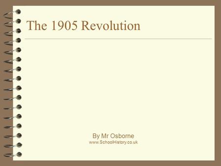 The 1905 Revolution By Mr Osborne www.SchoolHistory.co.uk.