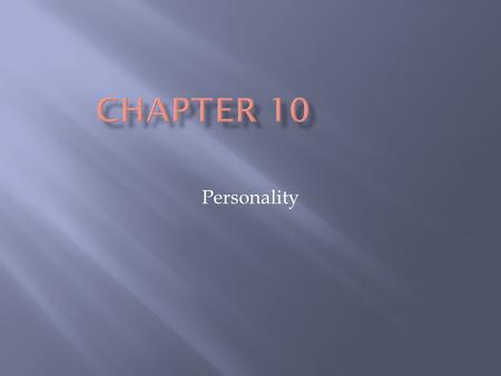 Chapter 10 Personality.