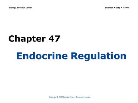 Chapter 47 Endocrine Regulation.