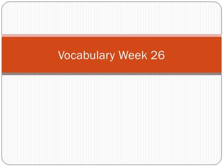 Vocabulary Week 27 Study. Word 1: Inferno Def: A place of extreme