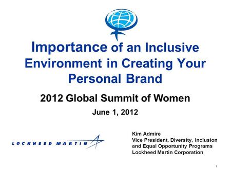 1 Importance of an Inclusive Environment in Creating Your Personal Brand June 1, 2012 Kim Admire Vice President, Diversity, Inclusion and Equal Opportunity.