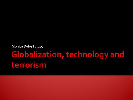 Globalization, technology and terrorism