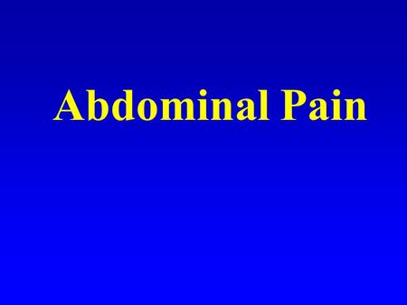 Abdominal Pain. Definition of pain A signal of disease Unpleasant sensation localized to a part of the body Penetrating or tissue destructive process.