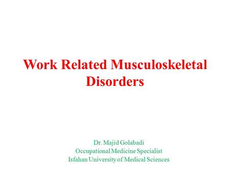 Work Related Musculoskeletal Disorders