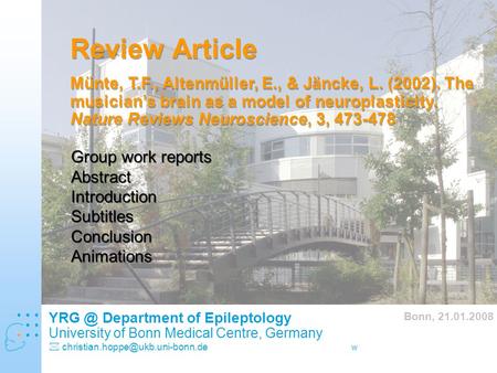 Www.hochbegabung-und-gehirn.de Review Article Münte, T.F., Altenmüller, E., & Jäncke, L. (2002). The musician’s brain as a model of neuroplasticity. Nature.