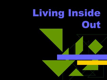 Living Inside Out.