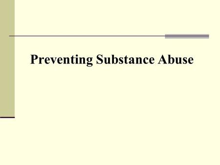 Preventing Substance Abuse. DRUGS AND THE MEDIA Prime-Time Drug Prevention Programming Congress approved $1 billion for anti-drug advertising at reduced.