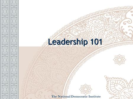 Leadership 101 The National Democratic Institute.
