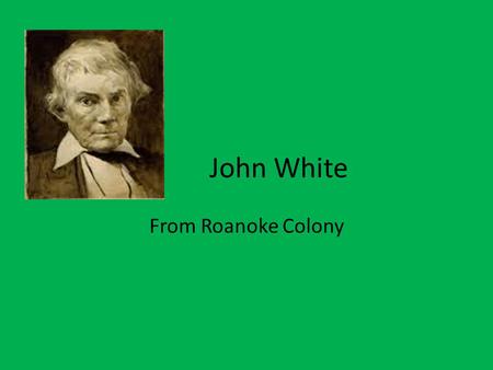 John White From Roanoke Colony.