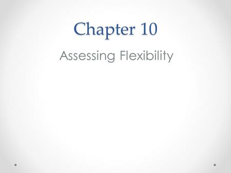 Assessing Flexibility