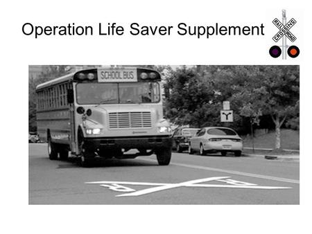 Operation Life Saver Supplement. Myths and Realities It is okay to walk on railroad property as long as you are not between the rails? It is okay to cross.