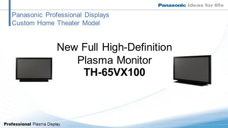 Professional Plasma Display Panasonic Professional Displays Custom Home Theater Model New Full High-Definition Plasma Monitor TH-65VX100.