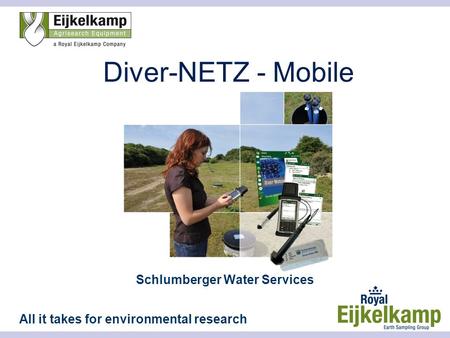 All it takes for environmental research Diver-NETZ - Mobile Schlumberger Water Services.