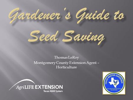 Thomas LeRoy Montgomery County Extension Agent – Horticulture.