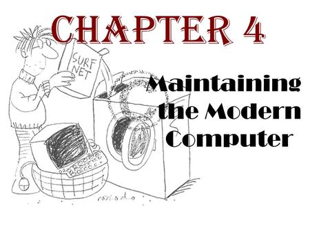 Chapter 4 Maintaining the Modern Computer. Troubleshooting Hardware Devices Troubleshooting Hardware Devices Device Manager provides a hardware device.