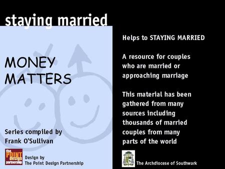 MONEY MATTERS. When you marry, you take each other ‘for richer for poorer’