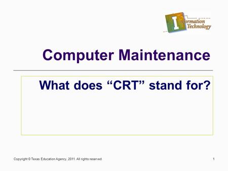 What does “CRT” stand for?