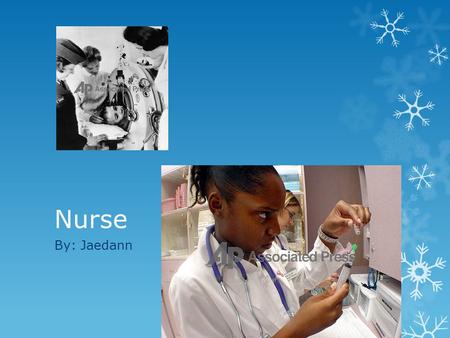 Nurse By: Jaedann. Community helper  Nurse help us because they want to be a help.