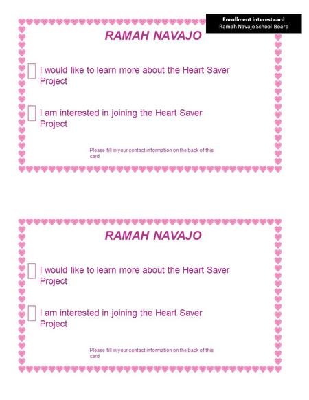 RAMAH NA V AJO I would like to learn more about the Heart Saver Project I am interested in joining the Heart Saver Project Please fill in your contact.