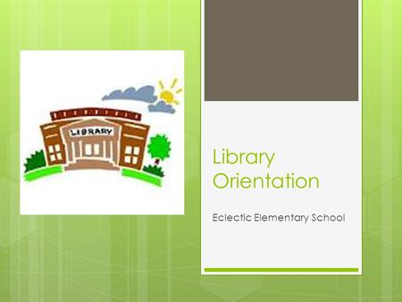 Library Orientation Eclectic Elementary School. Welcome I am Mrs. Quinn Married to Walter We have 3 sons David Dillan Daniel.