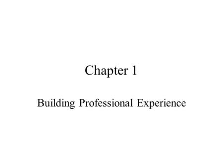 Chapter 1 Building Professional Experience History Pony Express 1860 Transcontinental Telegraph 1861 Transcontinental Railroad 1869 First Flight 1903.