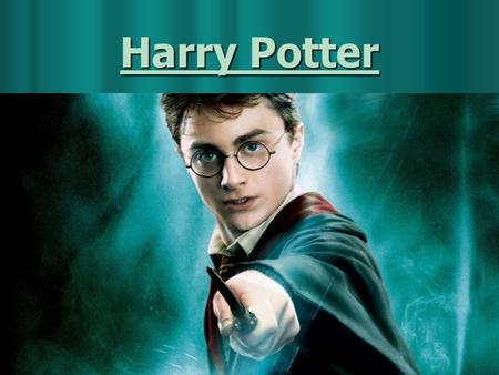 Harry Potter. Introduction: We are going to introduce you Harry Potter, his description, qualities, Gryffondor house and the quidditch.