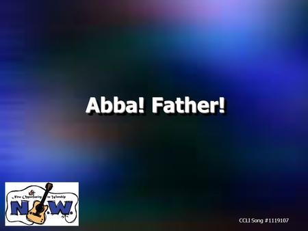Abba! Father! CCLI Song #1119107. Abba, Abba, Father You are the Potter; We are the clay, The work of your hands Abba, Abba, Father You are the Potter;