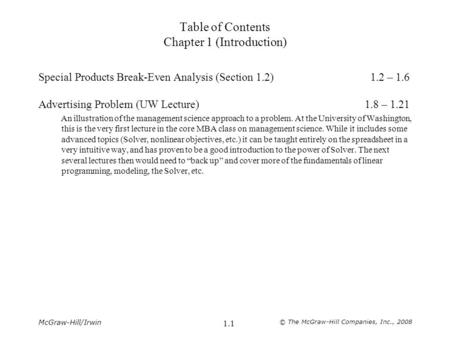 McGraw-Hill/Irwin © The McGraw-Hill Companies, Inc., 2008 1.1 Table of Contents Chapter 1 (Introduction) Special Products Break-Even Analysis (Section.