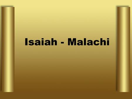 Isaiah - Malachi.