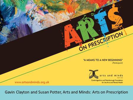 Gavin Clayton and Susan Potter, Arts and Minds: Arts on Prescription
