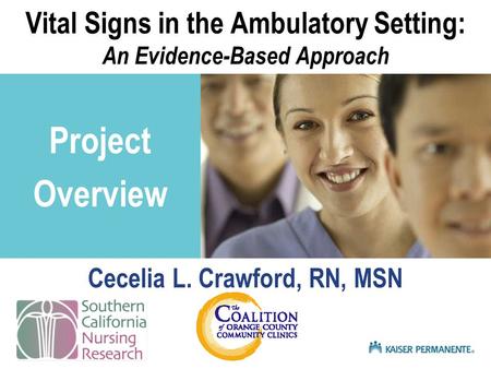 Presentation title SUB TITLE HERE Vital Signs in the Ambulatory Setting: An Evidence-Based Approach Cecelia L. Crawford, RN, MSN Project Overview.