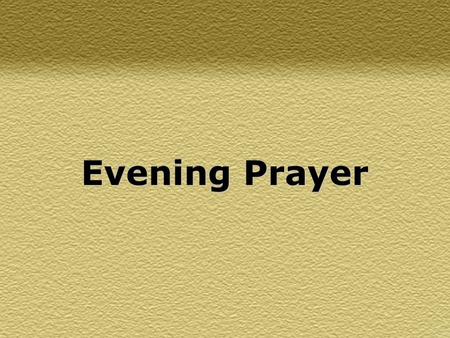 Evening Prayer. I am exceedingly grateful, O Lord, for You have heard my cries and complaints, and You responded with mercy and strength. Now my life.