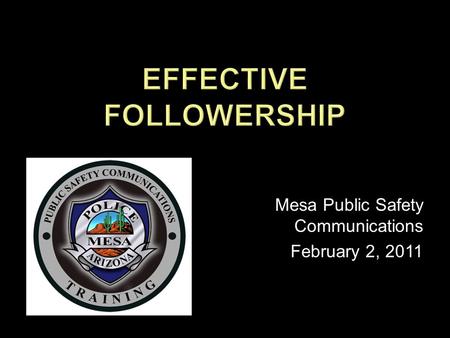 Mesa Public Safety Communications February 2, 2011.