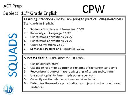 SQUADS CPW ACT Prep Subject: 11th Grade English