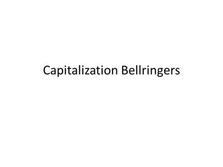 Capitalization Bellringers