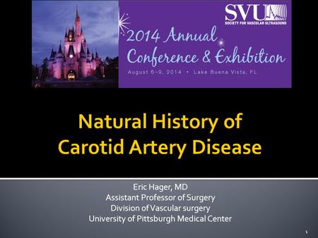 Eric Hager, MD Assistant Professor of Surgery Division of Vascular surgery University of Pittsburgh Medical Center 1.