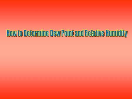 How to Determine Dew Point and Relative Humidity
