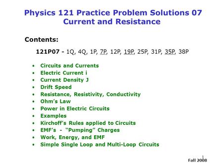 Physics 121 Practice Problem Solutions 07 Current and Resistance
