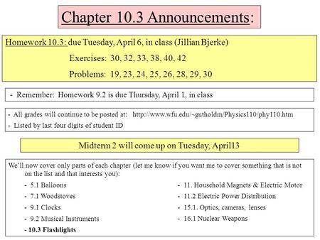 Chapter 10.3 Announcements: - Remember: Homework 9.2 is due Thursday, April 1, in class Homework 10.3: due Tuesday, April 6, in class (Jillian Bjerke)