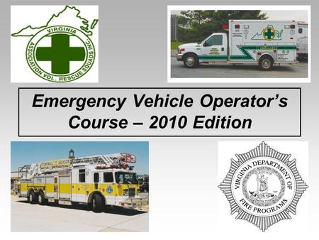 Emergency Vehicle Operator’s Course – 2010 Edition.