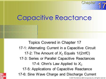 17 Capacitive Reactance Chapter Topics Covered in Chapter 17
