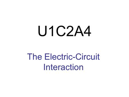 The Electric-Circuit Interaction