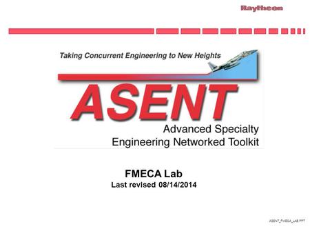 ASENT_FMECA_LAB.PPT FMECA Lab Last revised 08/14/2014.