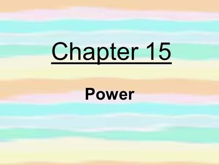 Chapter 15 Power. just like the word “work”, power has a different meaning in the science world power tells you how fast work is being done.
