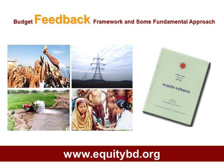 Budget Feedback Framework and Some Fundamental Approach www.equitybd.org.
