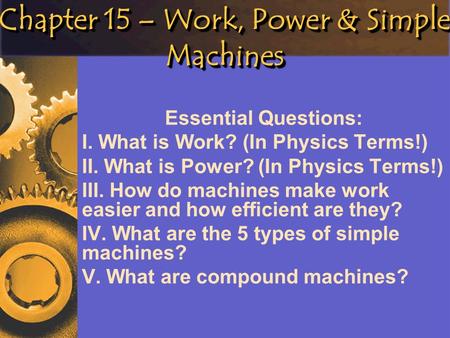 Chapter 15 – Work, Power & Simple Machines